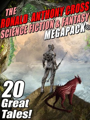 cover image of The Ronald Anthony Cross Science Fiction & Fantasy MEGAPACK&#174;